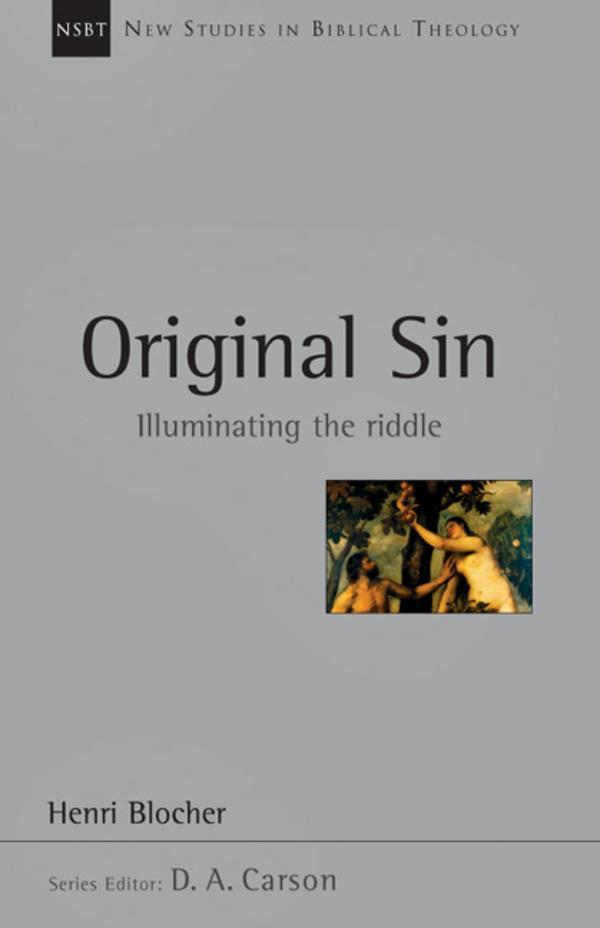 Original Sin: Illuminating the Riddle, Vol. 5 (New Studies in Biblical Theology)