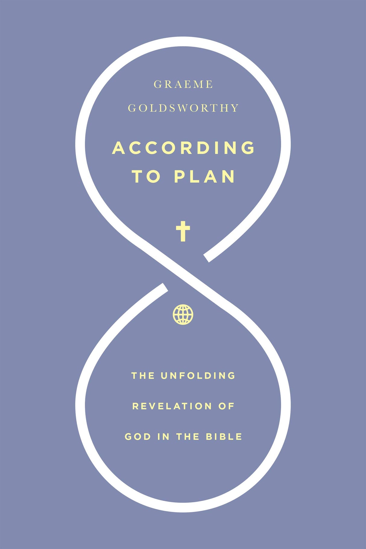 According to Plan: The Unfolding Revelation of God in the Bible