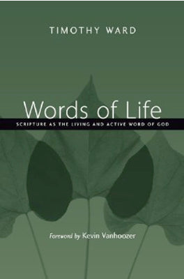 Words of Life: Scripture As the Living and Active Word of God; Ward, Timothy cover image
