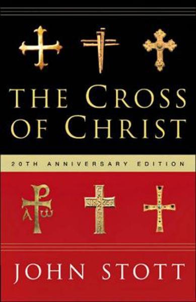 The Cross of Christ 20th Anniversary John Stott cover image
