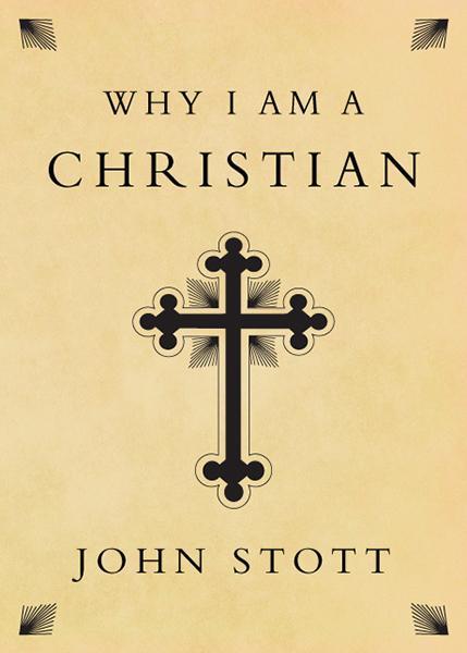 Why I Am a Christian John Stott Cover Image