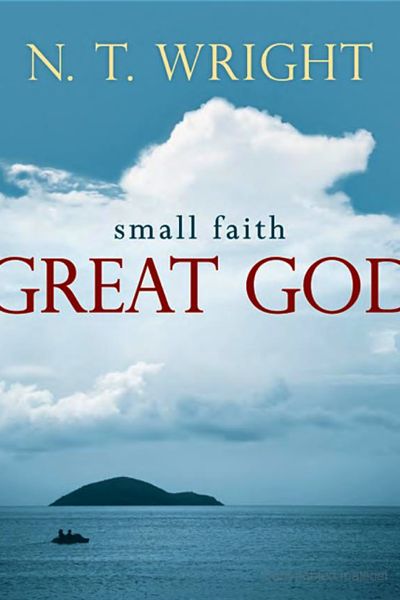 n t wright small faith great god