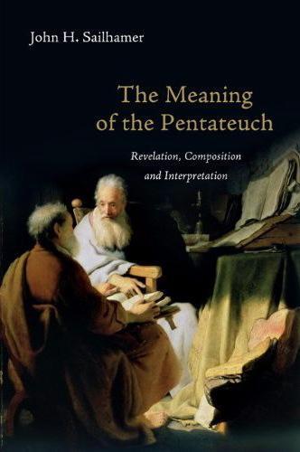 The Meaning of the Pentateuch: Revelation, Composition and Interpretation; John H. Sailhamer cover image