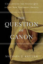 The Question of Canon Michael J Kruger cover image