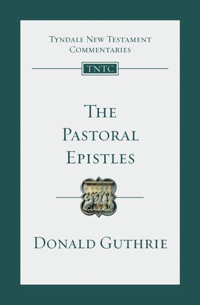 The Pastoral Epistles (Tyndale Commentaries) Guthrie, Donald cover image