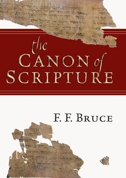 The Canon of Scripture Bruce, F. F. 9780830852123