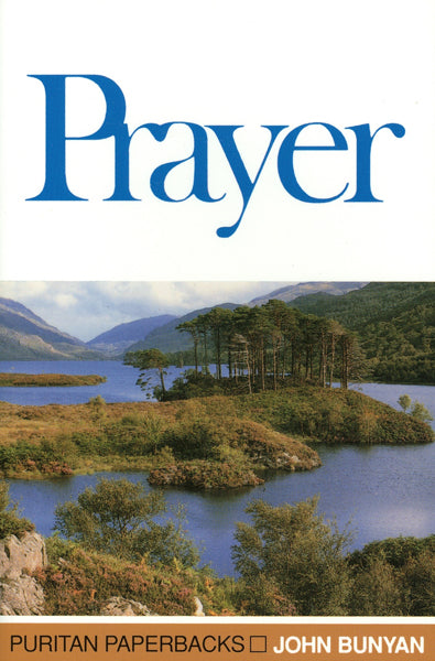 Prayer (Puritan Paperbacks) Bunyan, John cover image (1023736578095)