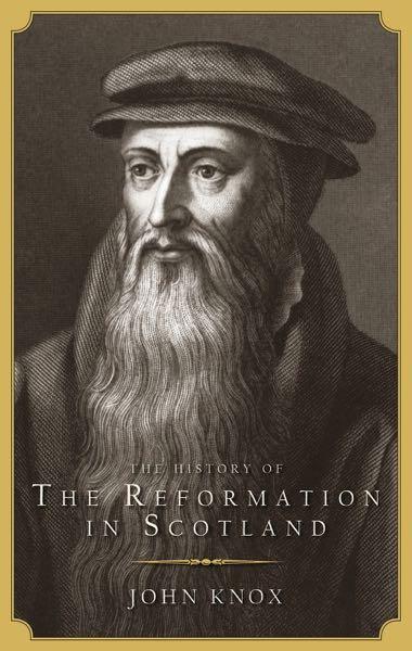 The History of the Reformation in Scotland Knox, John cover image