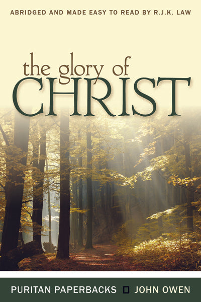 The Glory of Christ (Puritan Paperbacks) Owen, John cover image (1023710330927)