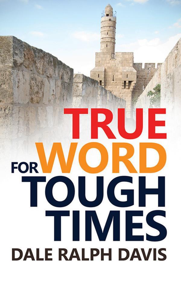 True Word for Tough Times Davis, Dale Ralph 9780852349342