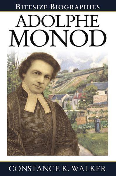 Adolphe Monod (Bitesize Biographies) Walker, Constance K 9780852349571