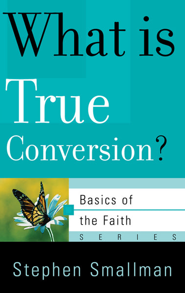 What Is True Conversion? (Basics of the Faith)