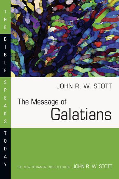 the message of galatians john stott cover image