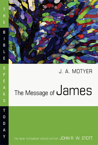 The Message of James (Bible Speaks Today) Alec Motyer Cover Image