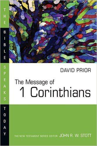 The Message of 1 Corinthians: Life in the Local Church (Bible Speaks Today) David Prior Cover Image