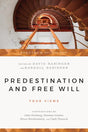 Predestination & Free Will: Four Views of Divine Sovereignty and Human Freedom (Spectrum Multiview Books) Basinger, David (ed.); Basinger, Randall (ed.) cover image