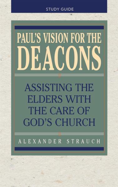 Paul's Vision for the Deacons, Study Guide Strauch, Alexander 9780936083353