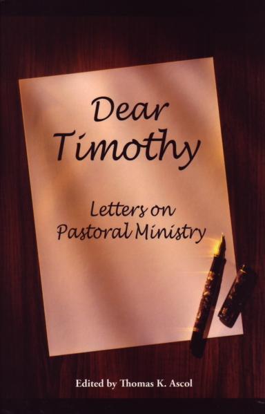Dear Timothy: Letters on Pastoral Ministry Ascol, Thomas K. cover image