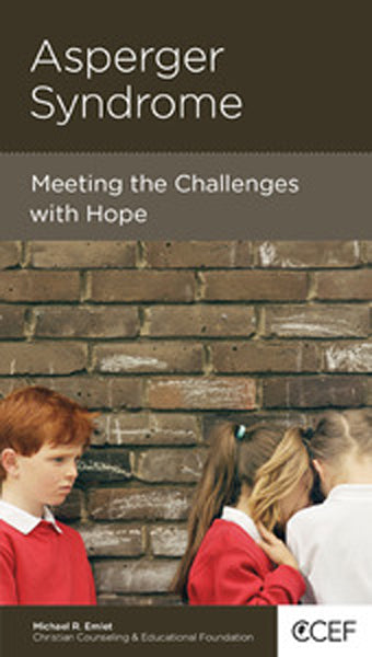 Asperger Syndrome: Meeting the Challenges with Hope (CCEF Minibook) (1022510628911)