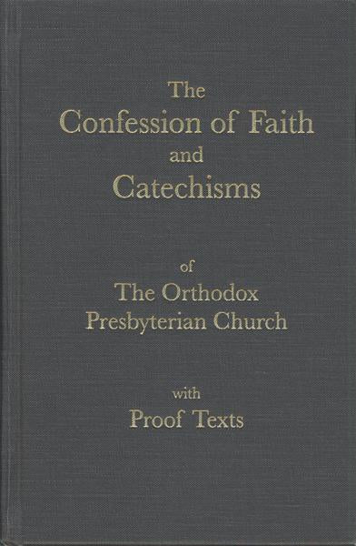 The Westminster Confession of Faith and Catechisms