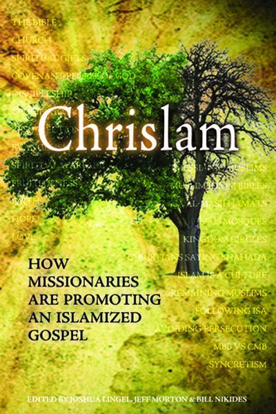 Chrislam: How Missionaries are Promoting an Islamized Gospel Lingel, Joshua; Morton, Jeff, Nikides, Bill (editors) cover image