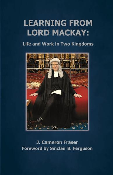 Learning from Lord MacKay: Life and Work in Two Kingdoms