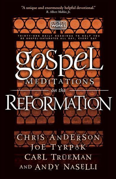 Gospel Meditations on the Reformation Anderson, Chris cover image
