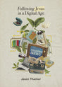 Following Jesus in a Digital Age - Thacker, Jason - 9781087754598
