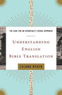 Understanding English Bible Translation: The Case for an Essentially Literal Approach By Leland Ryken cover image (1018198851631)