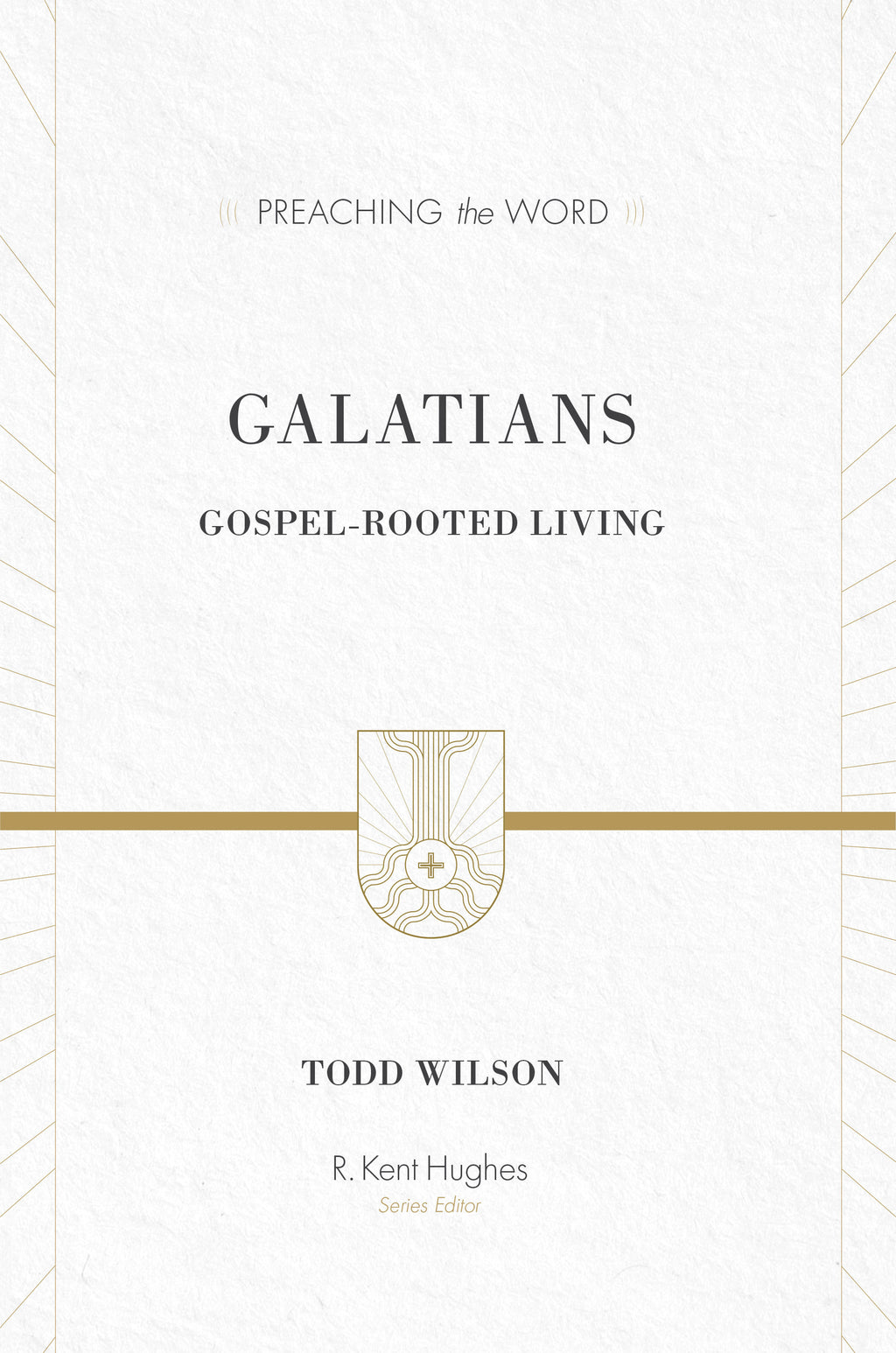 Galatians: Gospel-Rooted Living By Todd Wilson cover image (1018201604143)