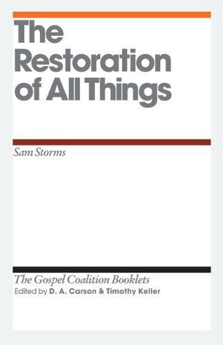 The Restoration of All Things (Gospel Coalition Booklets) Gospel Coalition; Storms, Sam cover image (1018235453487)