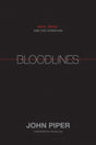 Bloodlines: Race, Cross, and the Christian By John Piper cover image (1018238074927)