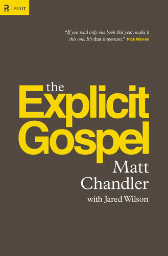 The Explicit Gospel (Hardcover) Chandler, Matt; Wilson, Jared Hardcover cover image (1018239057967)