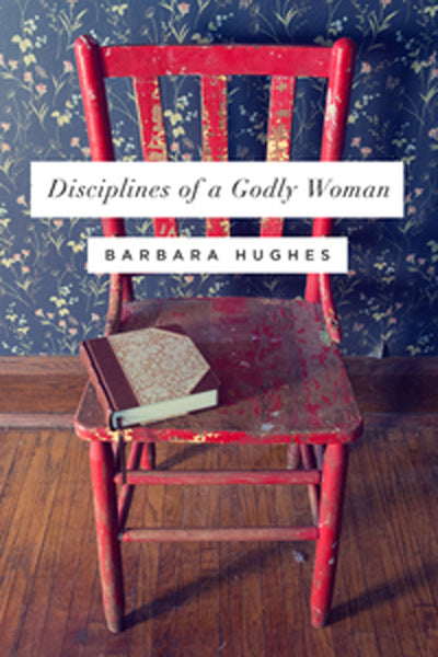 Disciplines of a Godly Woman (Redesign) Barbara Hughes cover image (1018252230703)