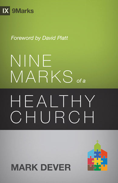 Nine Marks of a Healthy Church (9Marks, Revised) DeNine Marks of a Healthy Church (Revised) Dever, Mark 9781433539985ver, Mark cover image