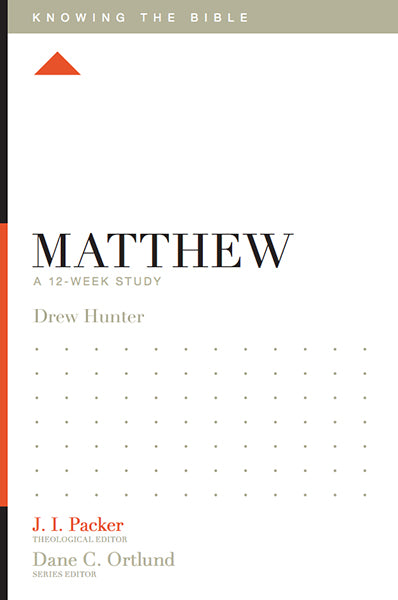 Matthew: A 12-Week Study (Knowing the Bible) Hunter, Drew cover image (1018255474735)