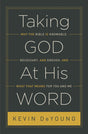 Taking God at His Word: Why the Bible Is Knowable, Necessary, and Enough, and What That Means for You and Me (Paperback) DeYoung, Kevin cover image (1023702171695)