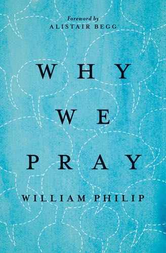 Why We Pray Philip, William J. cover image (1018262781999)