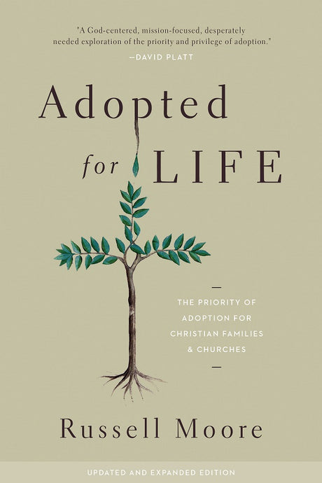 Adopted for Life: The Priority of Adoption for Christian Families and Churches (Revised and Expanded) Russel Moore cover image