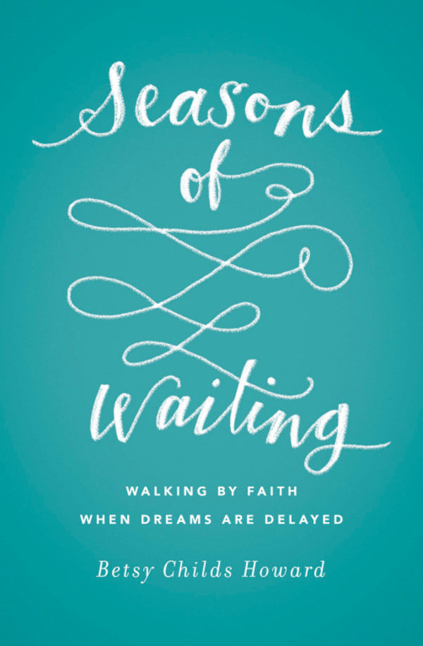 Seasons of Waiting: Walking by Faith When Dreams Are Delayed (Gospel Coalition) Howard, Betsy Childs cover image