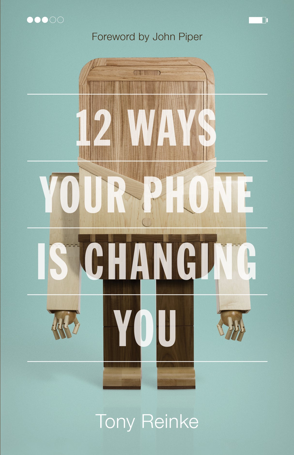 12 Ways Your Phone Is Changing You Reinke Tony cover image (1016863981615)
