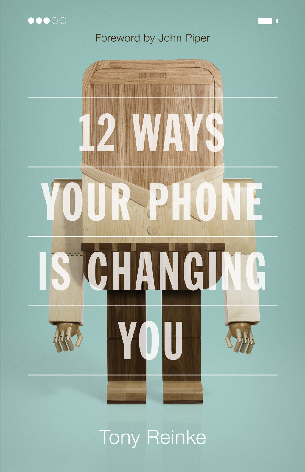 12 Ways Your Phone Is Changing You Reinke Tony cover image (1016863981615)