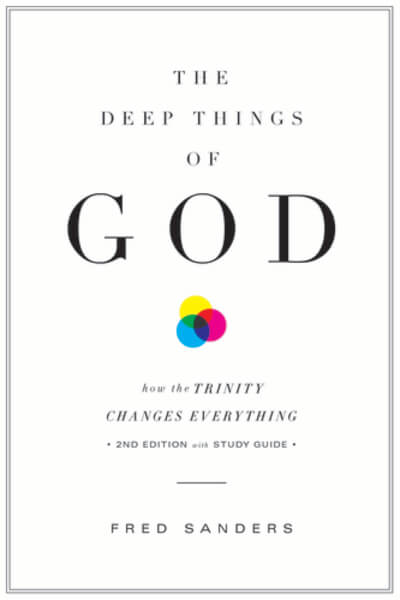 The Deep Things of God: How the Trinity Changes Everything (Revised) Sanders, Fred cover image (1023743557679)