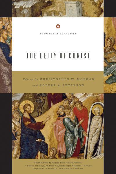 The Deity of Christ (Redesign) (Theology in Community)