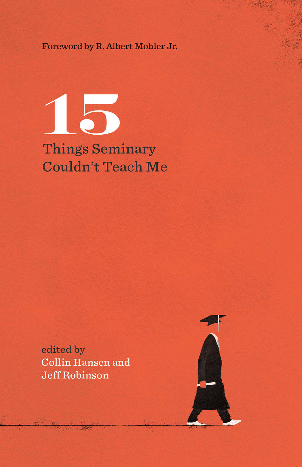 15 Things Seminary Couldn't Teach Me (Gospel Coalition) Robinson, Jeff, Sr. cover image