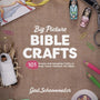 Big Picture Bible Crafts Gail Schoonmaker cover image