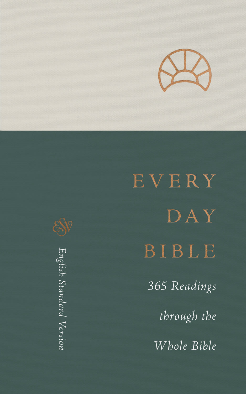 ESV Every Day Bible: 365 Readings Through the Whole Bible