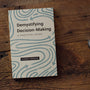 Demystifying Decision-Making: A Practical Guide (Gospel Coalition)