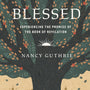 Blessed: Experiencing the Promise of the Book of Revelation - Guthrie, Nancy - 9781433580208