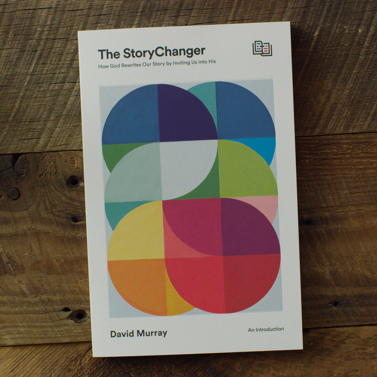 The Storychanger: How God Rewrites Our Story by Inviting Us Into His